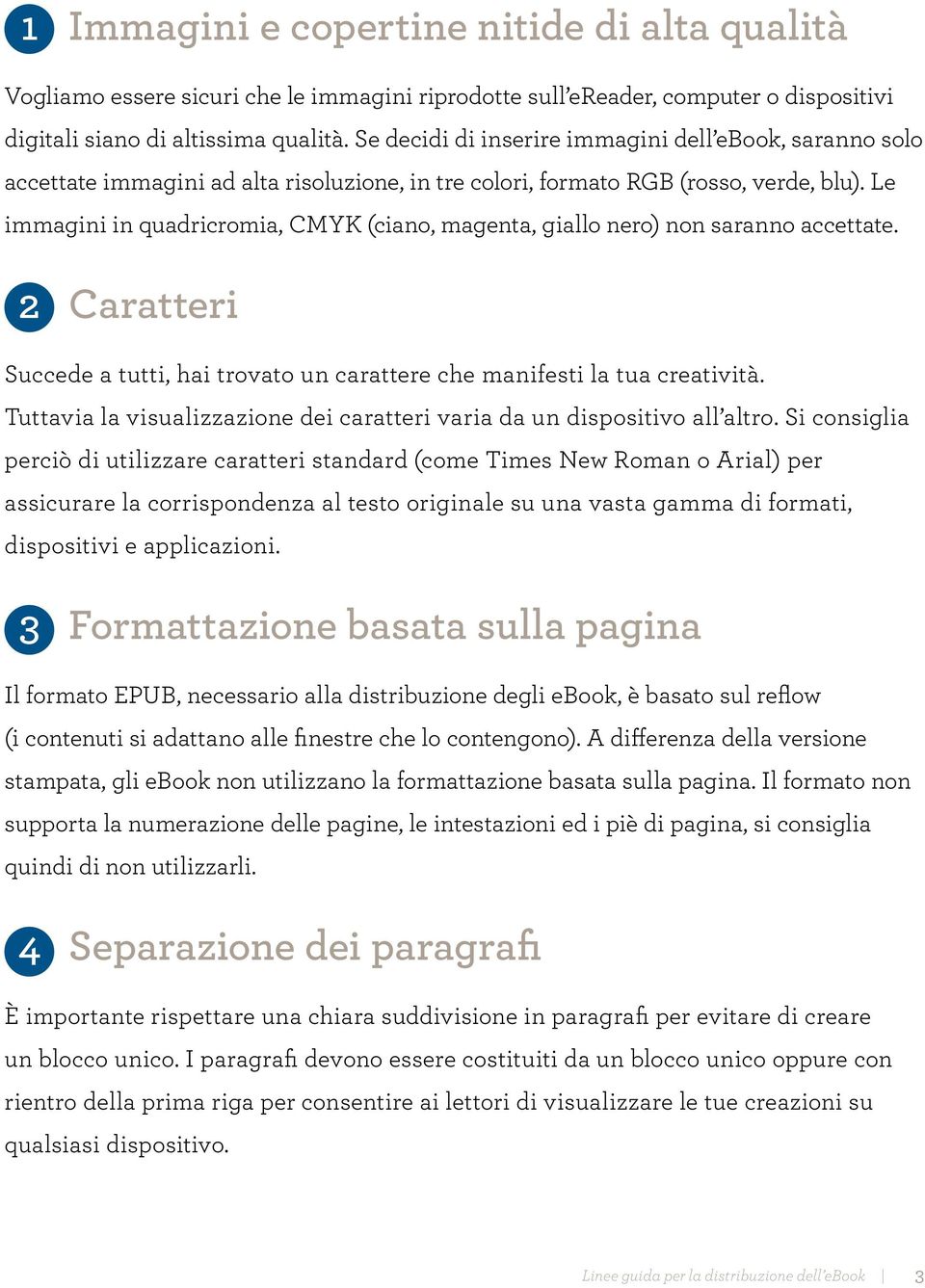 Le immagini in quadricromia, CMYK (ciano, magenta, giallo nero) non saranno accettate. 2 Caratteri Succede a tutti, hai trovato un carattere che manifesti la tua creatività.