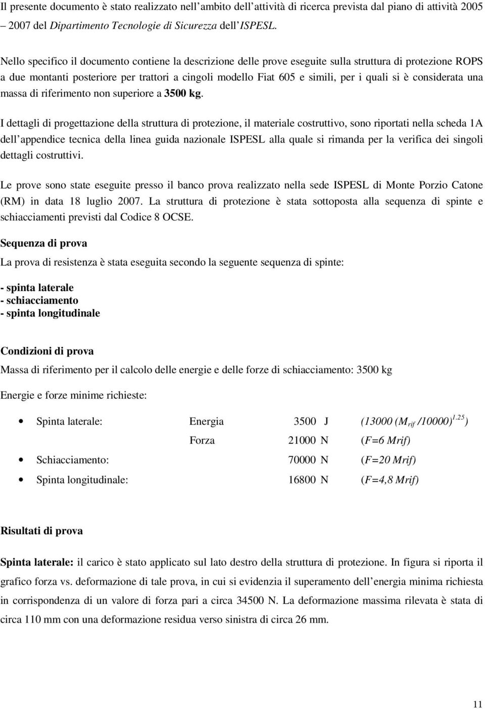 è considerata una massa di riferimento non superiore a 3500 kg.