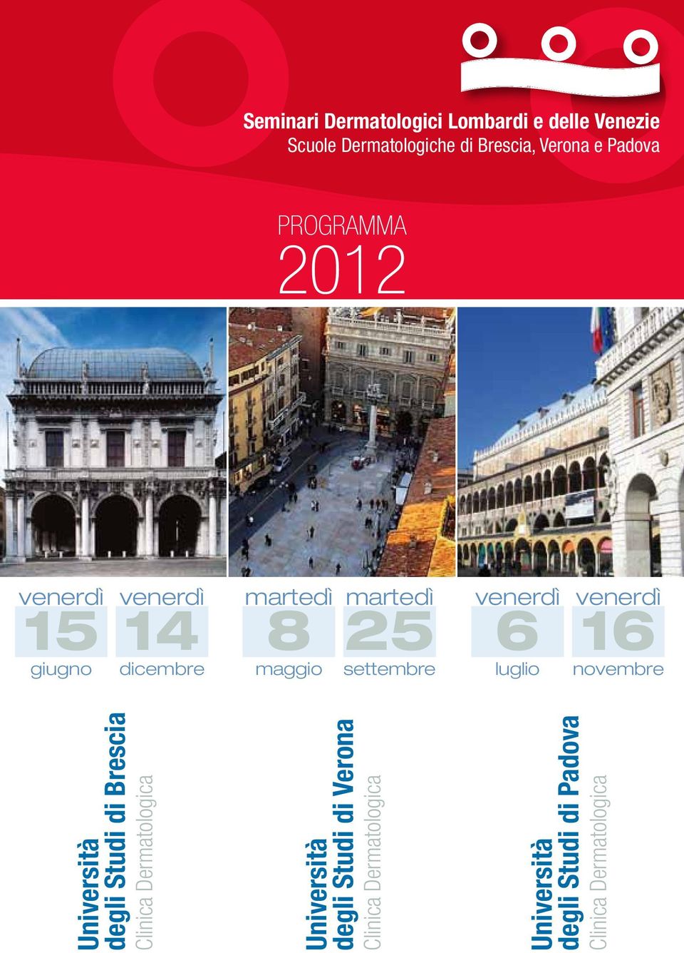 luglio 16 novembre Università degli Studi di Brescia Clinica Dermatologica Università