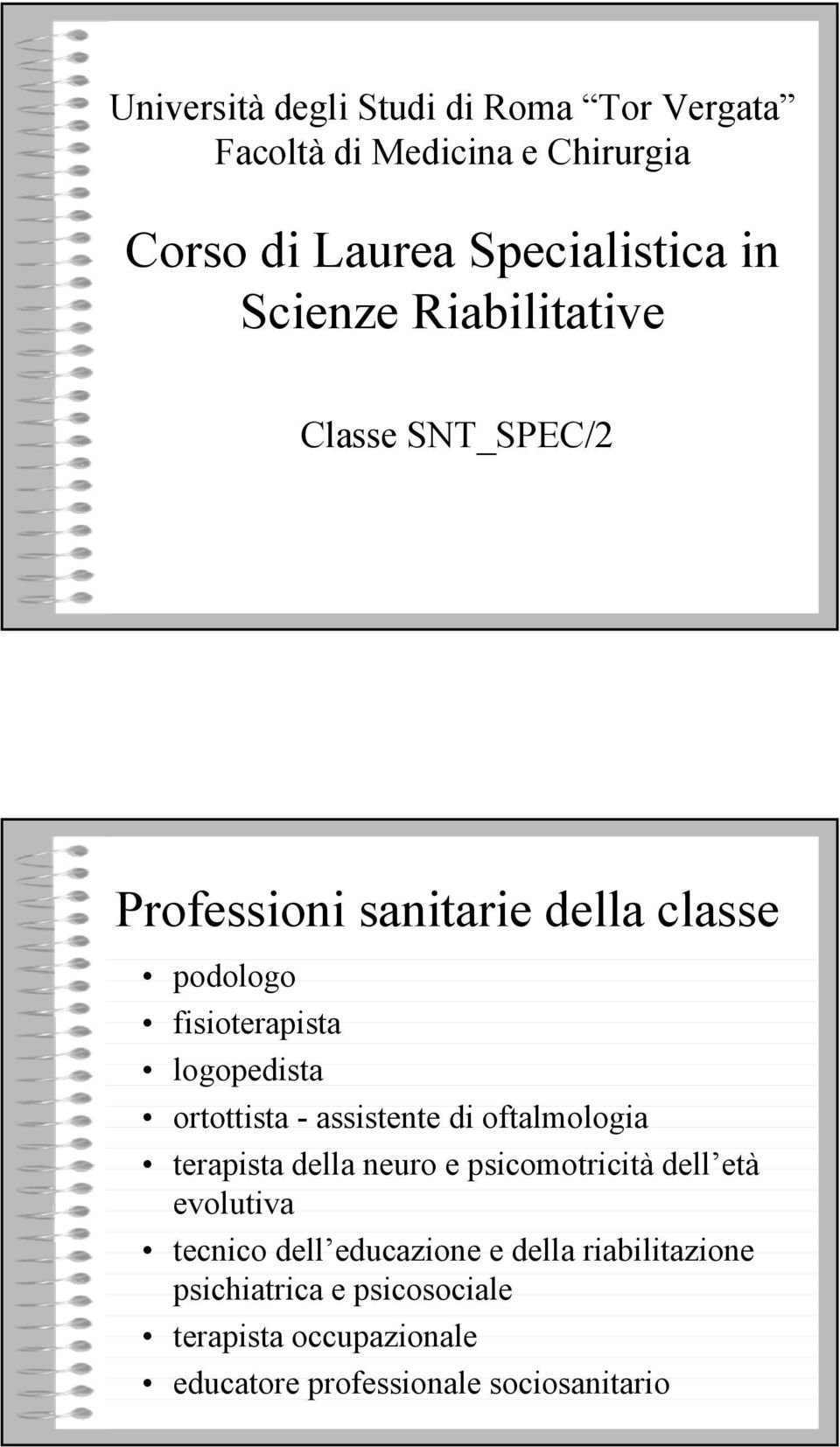 ortottista - assistente di oftalmologia terapista della neuro e psicomotricità dell età evolutiva tecnico dell