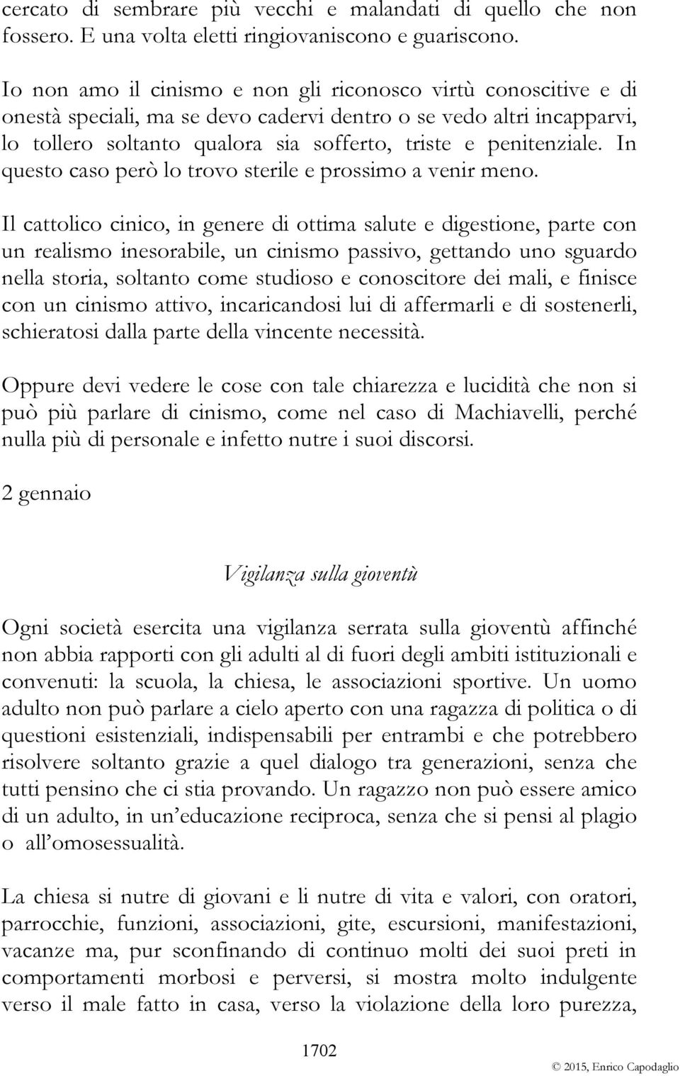 In questo caso però lo trovo sterile e prossimo a venir meno.