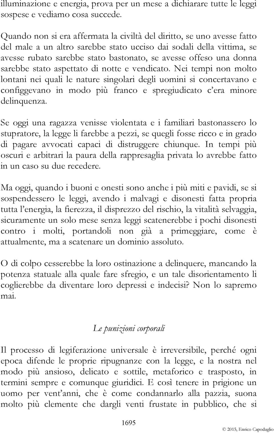 una donna sarebbe stato aspettato di notte e vendicato.