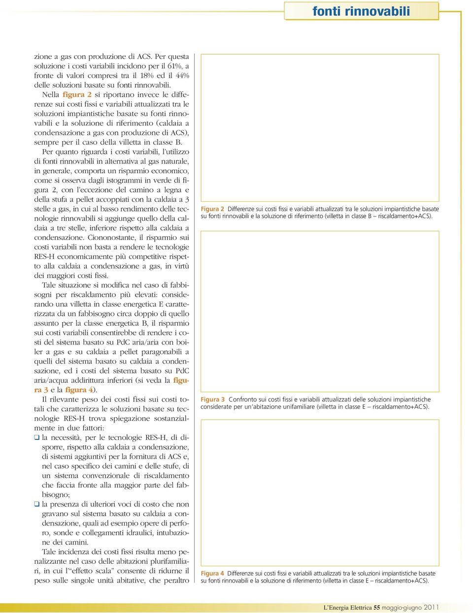 condensazione a gas con produzione di ACS), sempre per il caso della villetta in classe B.