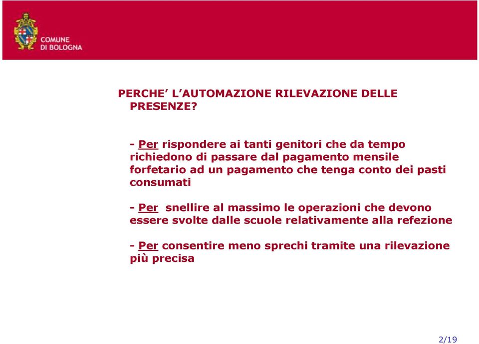 forfetario ad un pagamento che tenga conto dei pasti consumati -Per snellire al massimo le