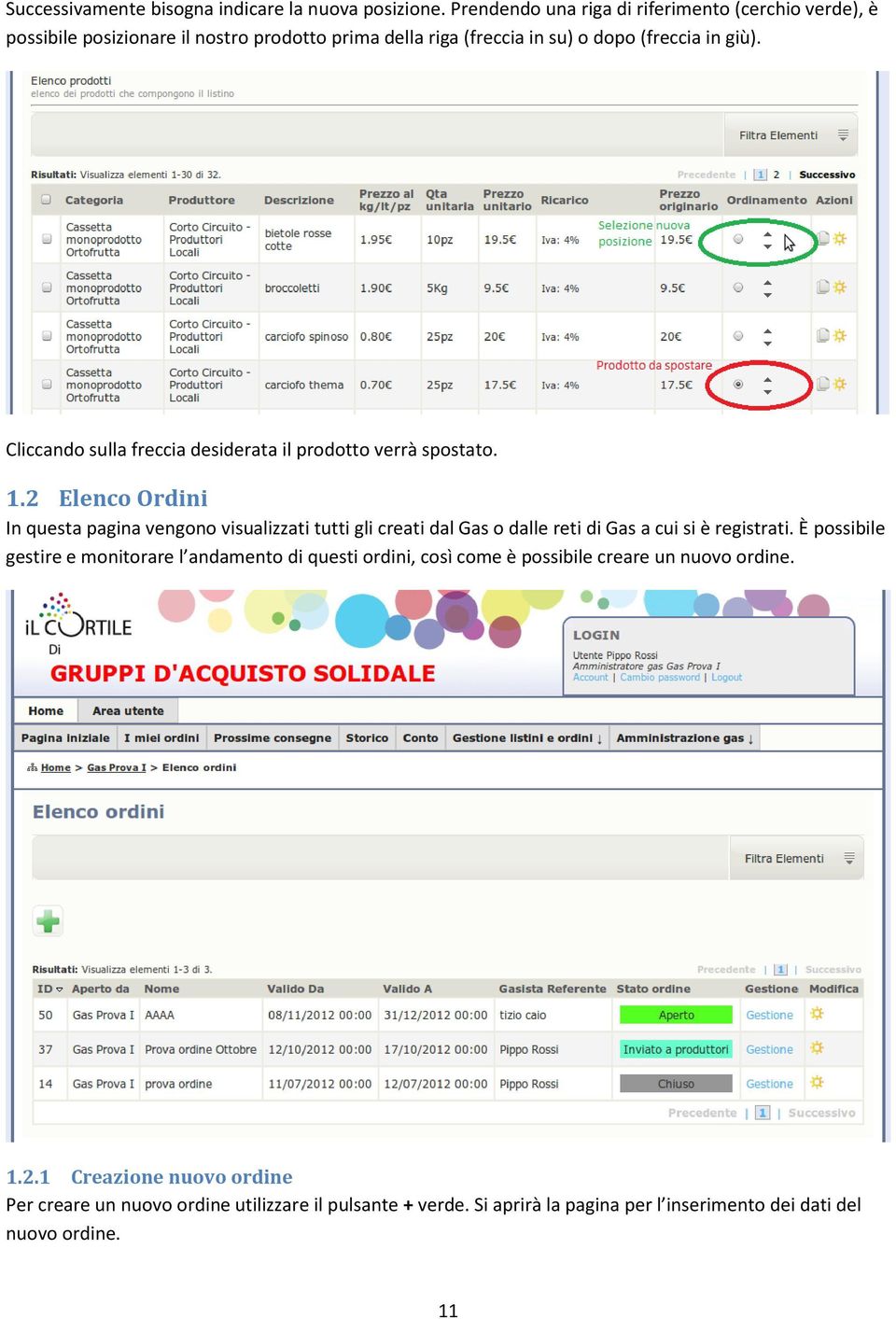 Cliccando sulla freccia desiderata il prodotto verrà spostato. 1.