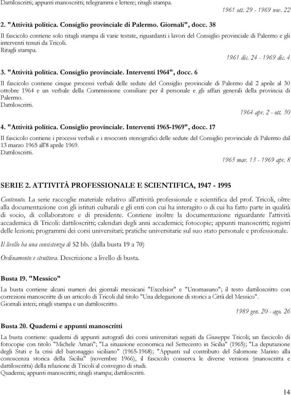 "Attività politica. Consiglio provinciale. Interventi 1964", docc.