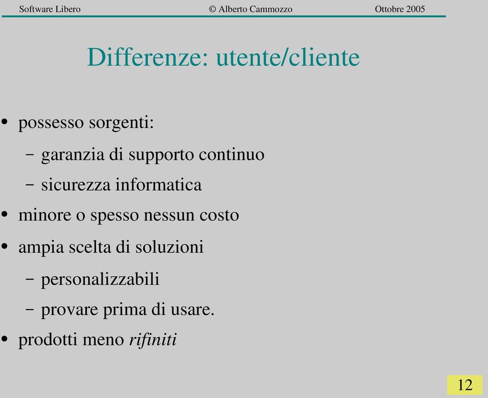 spesso nessun costo ampia scelta di soluzioni