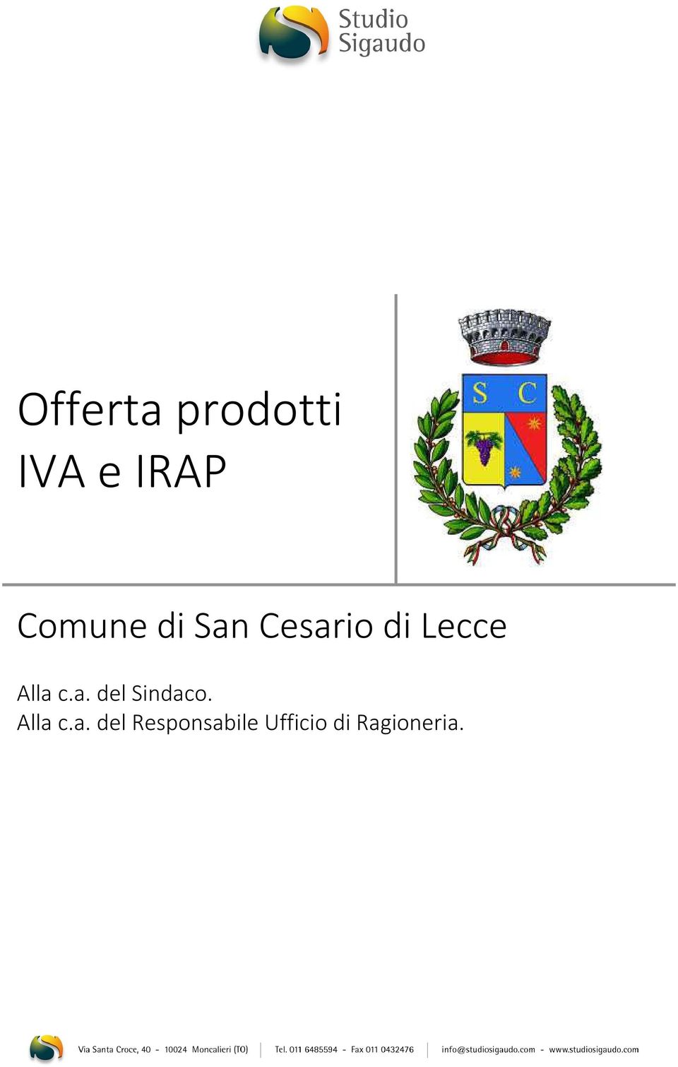 Alla c.a. del Sindaco. Alla c.a.