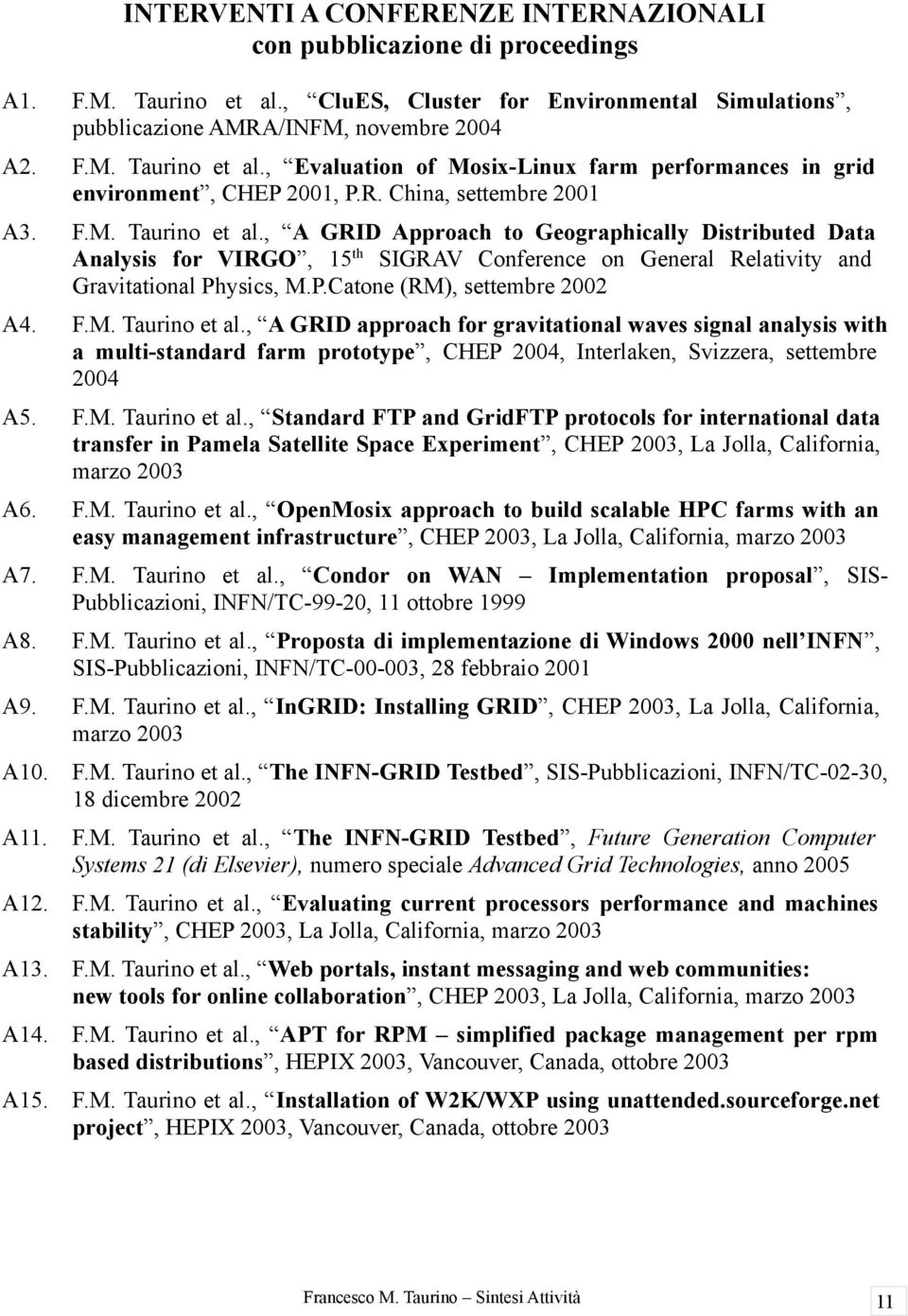 ysics, M.P.Catne (RM), settembre 2002 A4. F.M. Taurin et al.