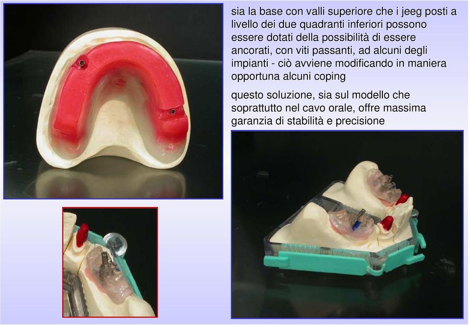 degli impianti - ciò avviene modificando in maniera opportuna alcuni coping questo