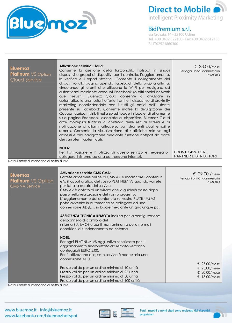 Consente il collegamento del dispositivo alla pagina azienda Facebook della propria attività, vincolando gli utenti che utilizzano la Wi-Fi per navigare, ad autenticarsi mediante account Facebook (o