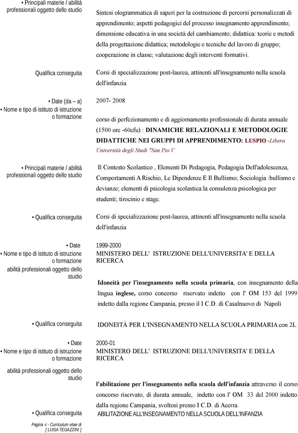 degli interventi formativi.