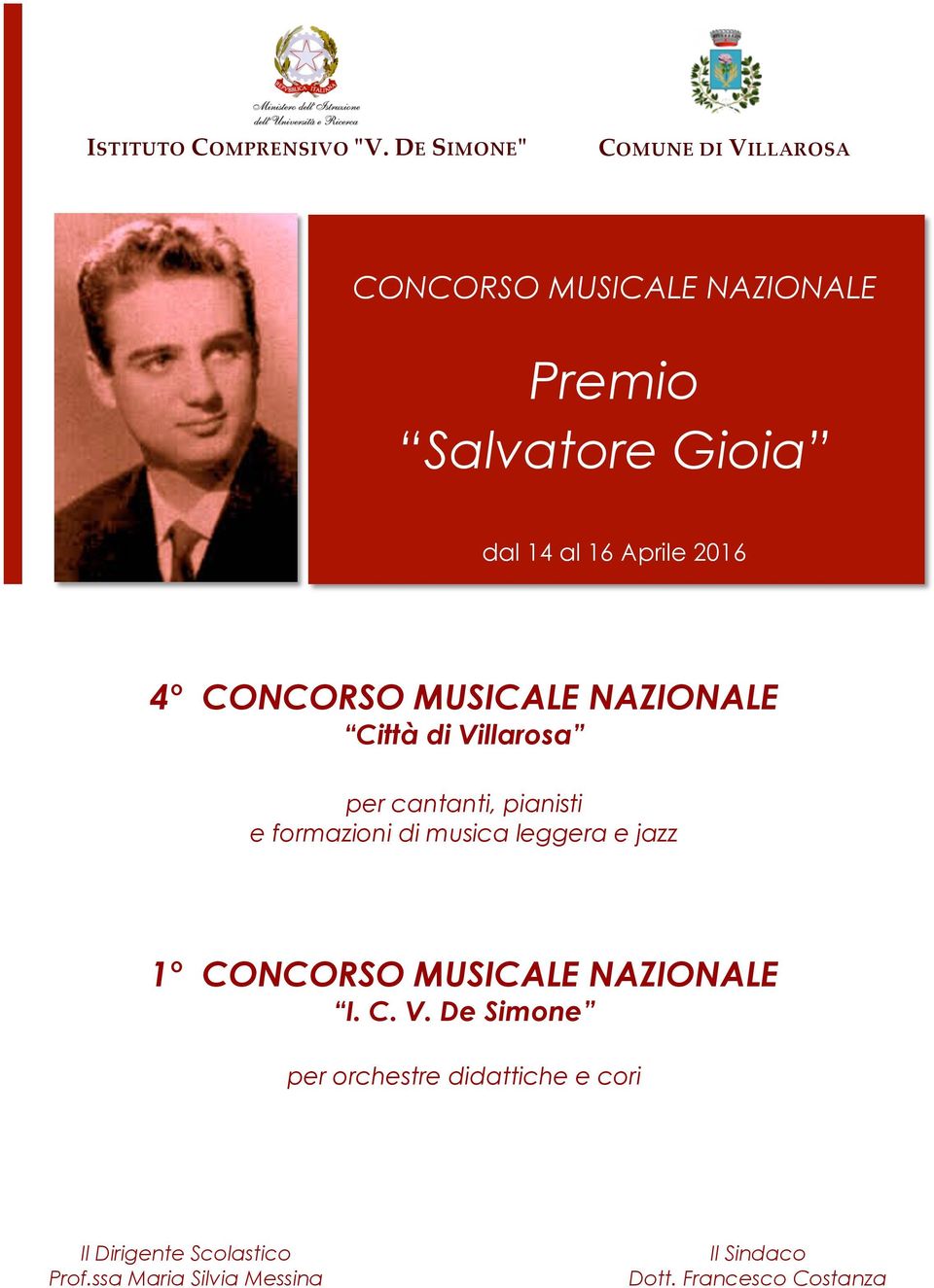 2016 4 CONCORSO MUSICALE NAZIONALE Città di Villarosa per cantanti, pianisti e formazioni di musica