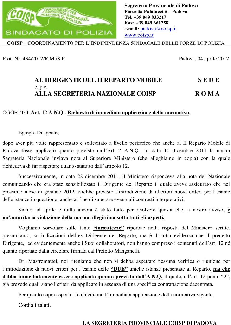 12 A.N.Q.. Richiesta di immediata applicazione della normativa.