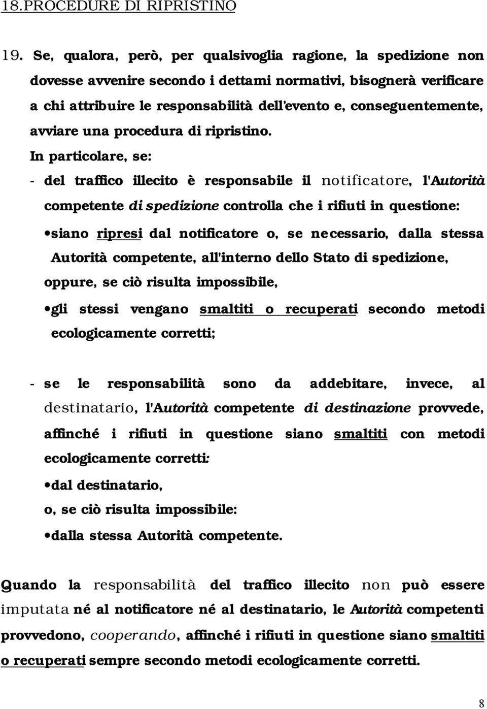 avviare una procedura di ripristino.