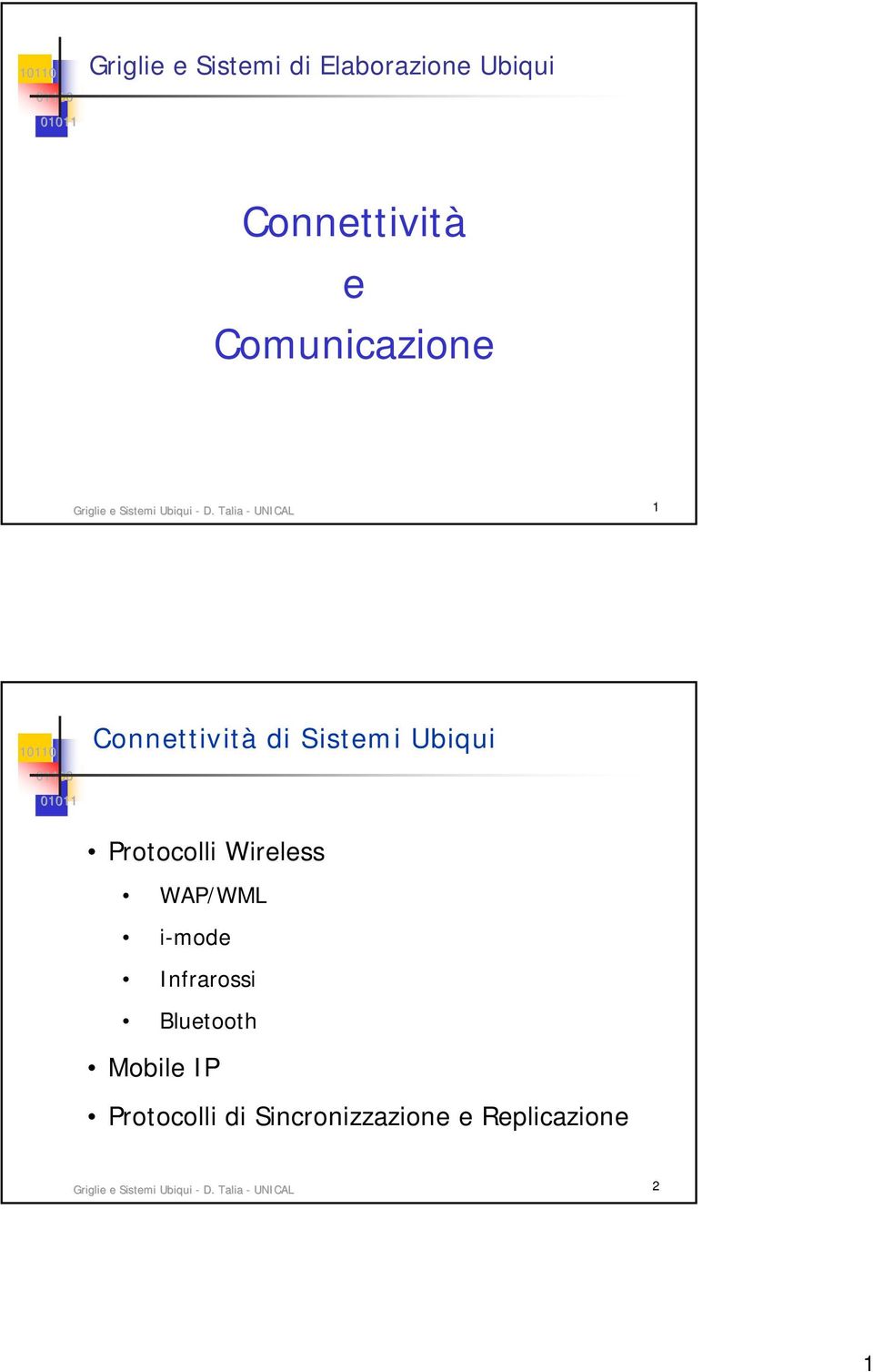 Talia - UNICAL 1 Connettività di Sistemi Ubiqui Protocolli Wireless WAP/WML