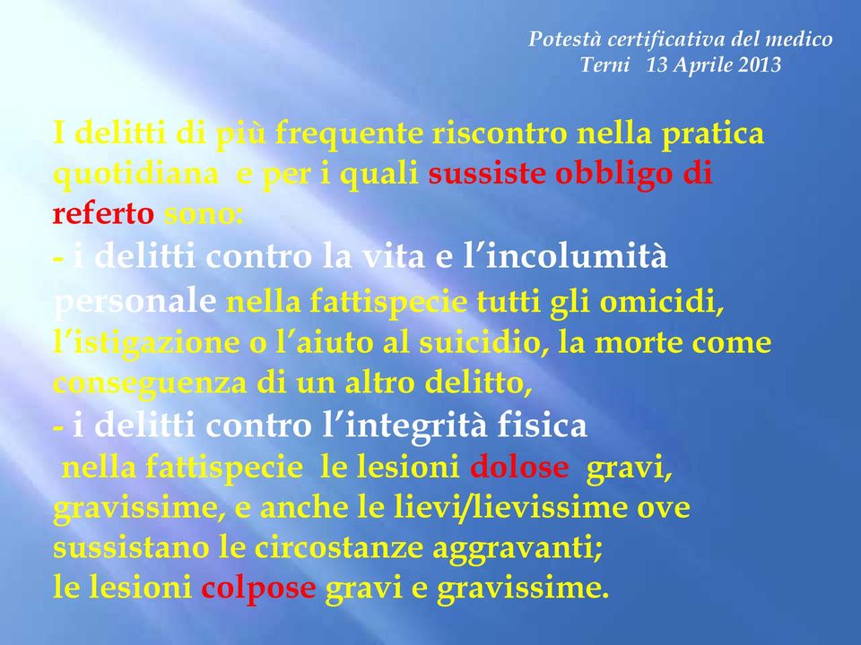 suicidio, la morte come conseguenza di un altro delitto, - i delitti contro l integrità fisica nella fattispecie le