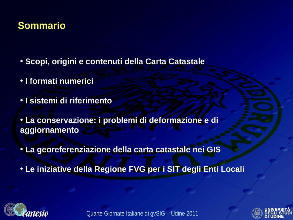 deformazione e di aggiornamento La georeferenziazione della carta