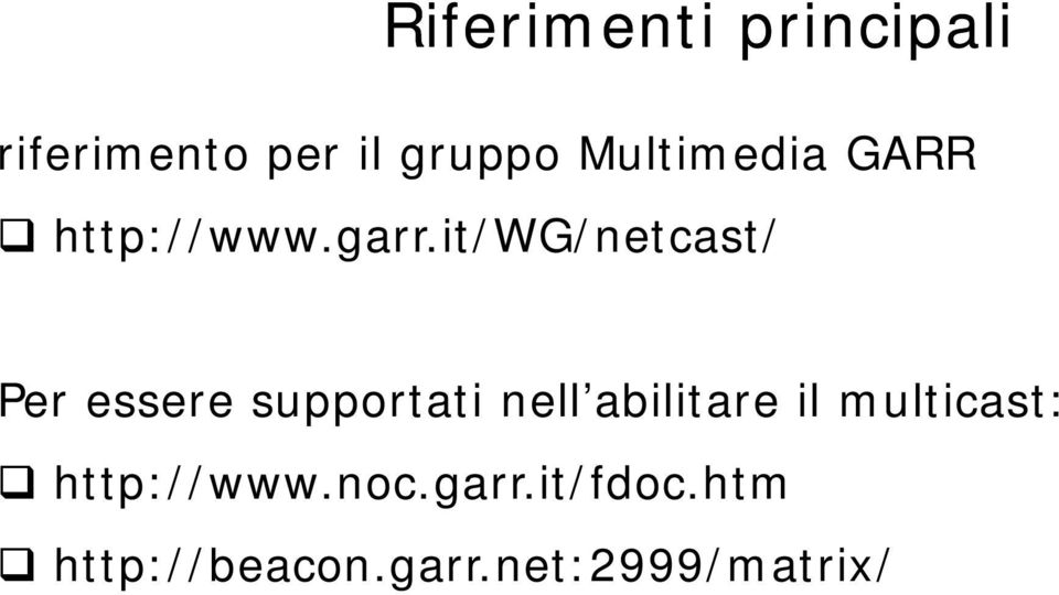 it/wg/netcast/ Per essere supportati nell abilitare