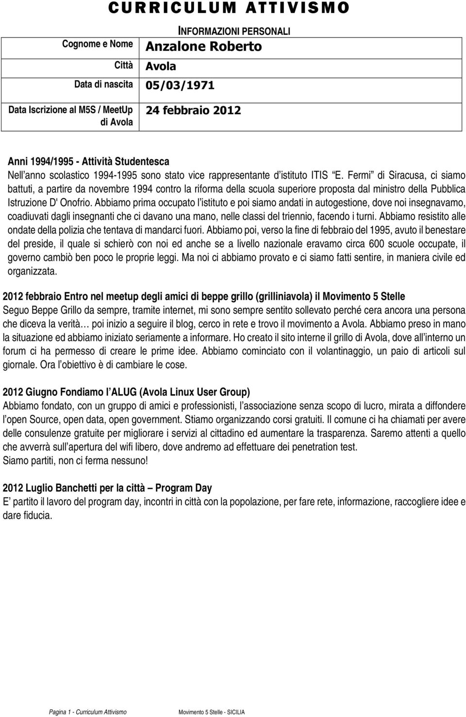 Fermi di Siracusa, ci siamo battuti, a partire da novembre 1994 contro la riforma della scuola superiore proposta dal ministro della Pubblica Istruzione D' Onofrio.