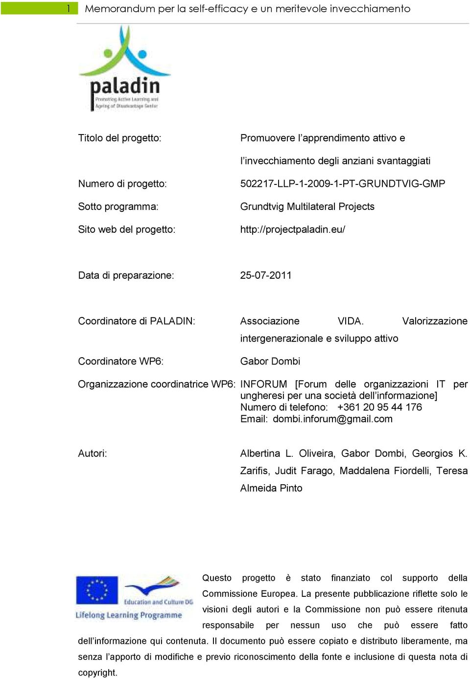 eu/ Data di preparazione: 25-07-2011 Coordinatore di PALADIN: Associazione VIDA.