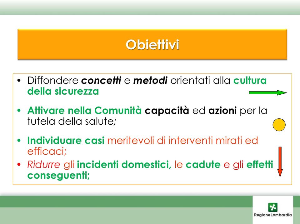 della salute; Individuare casi meritevoli di interventi mirati ed