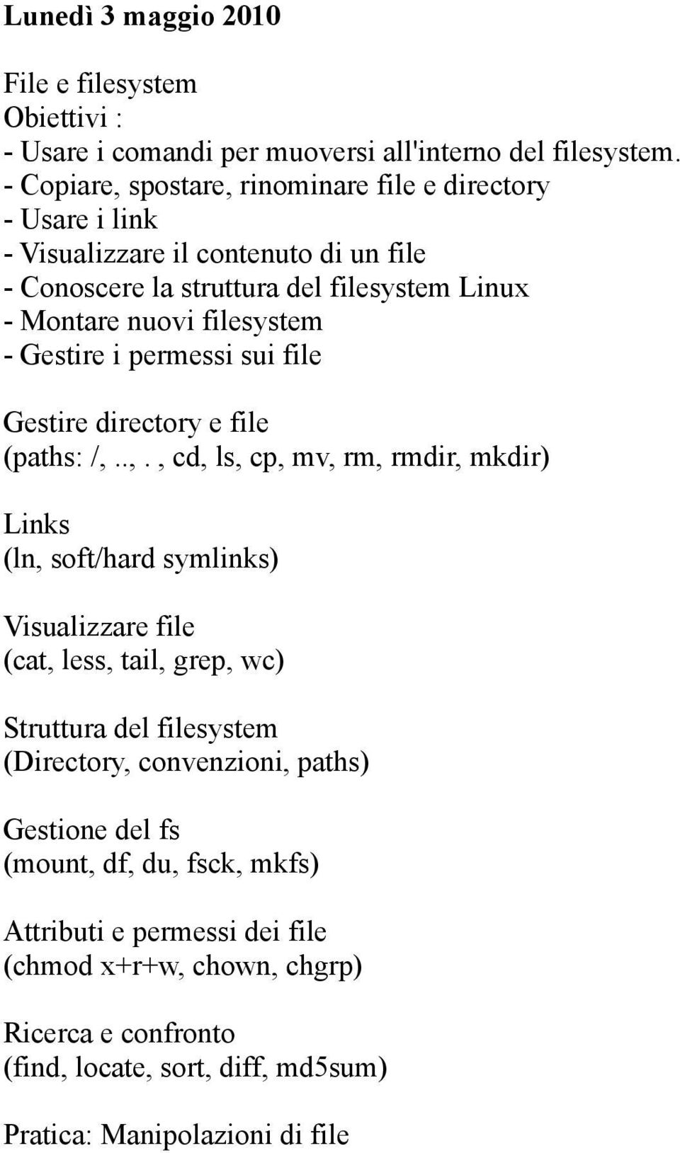 filesystem - Gestire i permessi sui file Gestire directory e file (paths: /,.