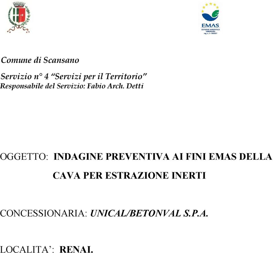 Detti OGGETTO: INDAGINE PREVENTIVA AI FINI EMAS DELLA CAVA