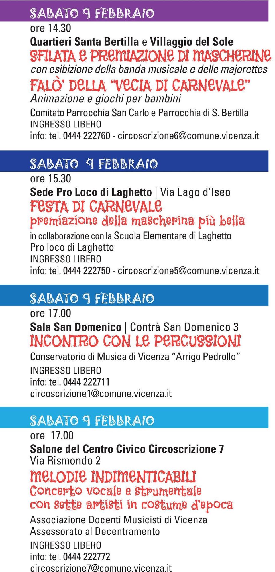 bambini Comitato Parrocchia San Carlo e Parrocchia di S. Bertilla info: tel. 0444 222760 - circoscrizione6@comune.vicenza.it ore 15.