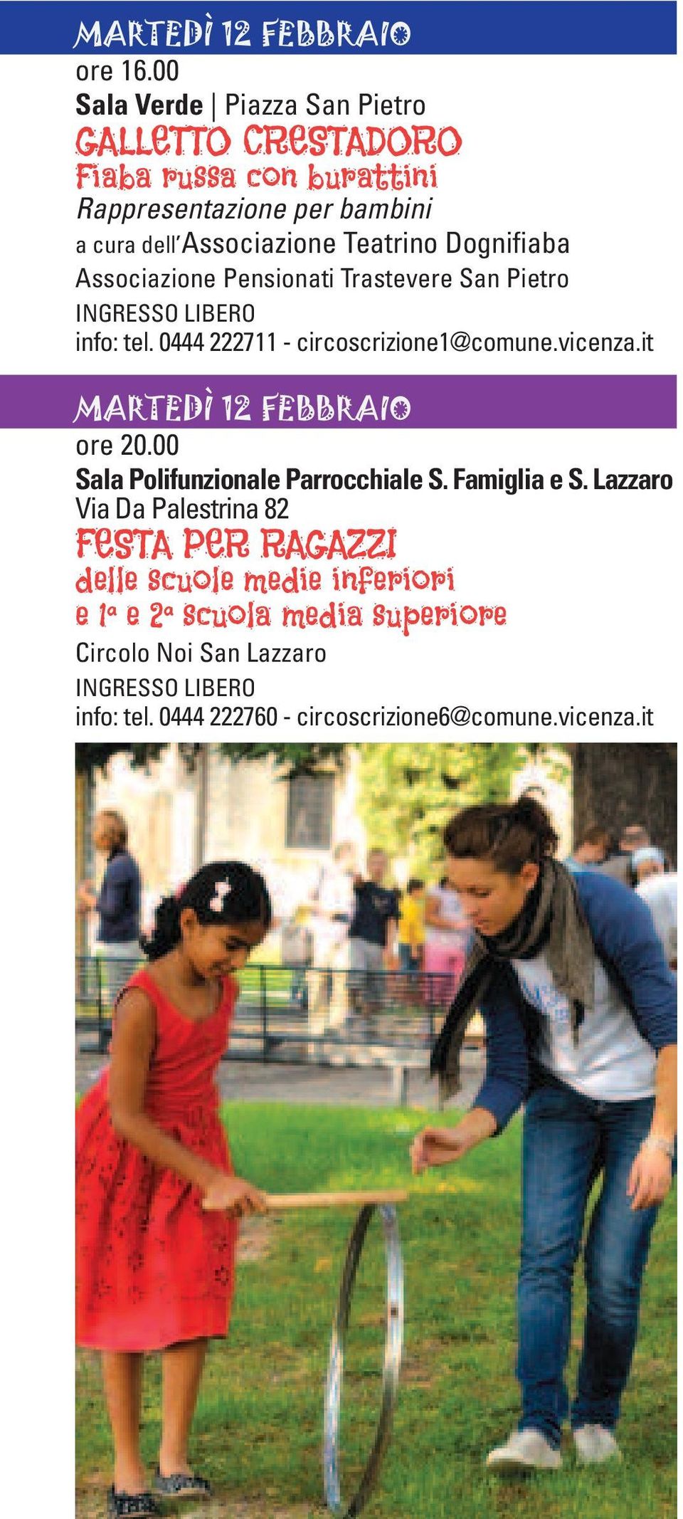 Teatrino Dognifiaba Associazione Pensionati Trastevere San Pietro info: tel. 0444 222711 - circoscrizione1@comune.vicenza.