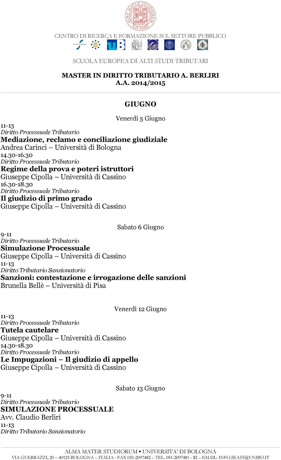 contestazione e irrogazione delle sanzioni Brunella Bellè Università di Pisa Venerdì 12 Giugno