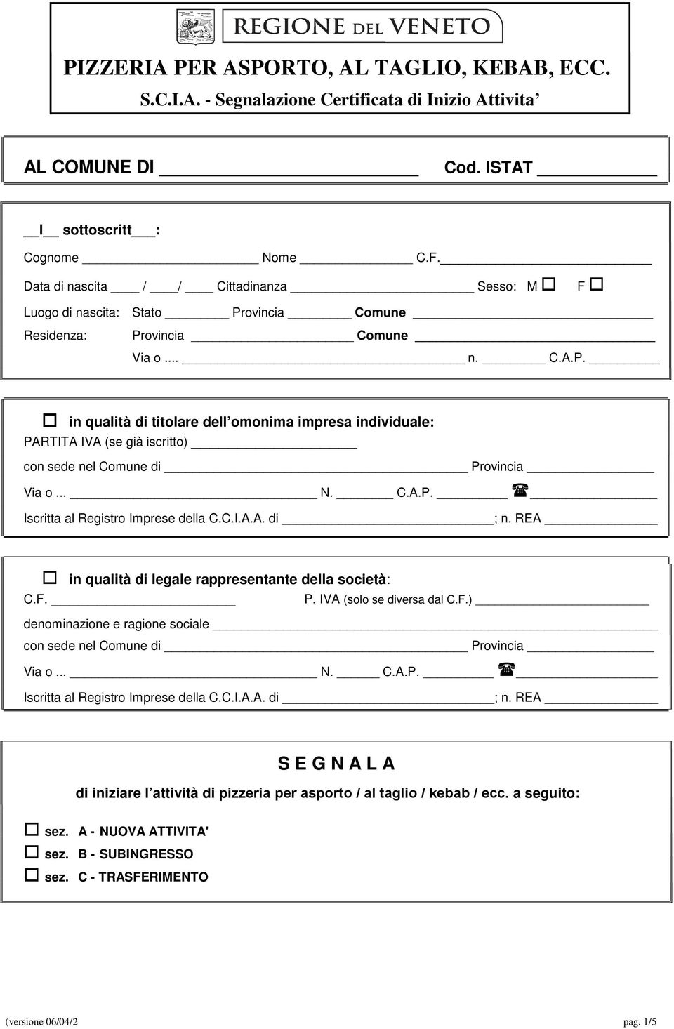 .. N. C.A.P. Iscritta al Registro Imprese della C.C.I.A.A. di ; n. REA in qualità di legale rappresentante della società: C.. P. IVA (solo se diversa dal C.