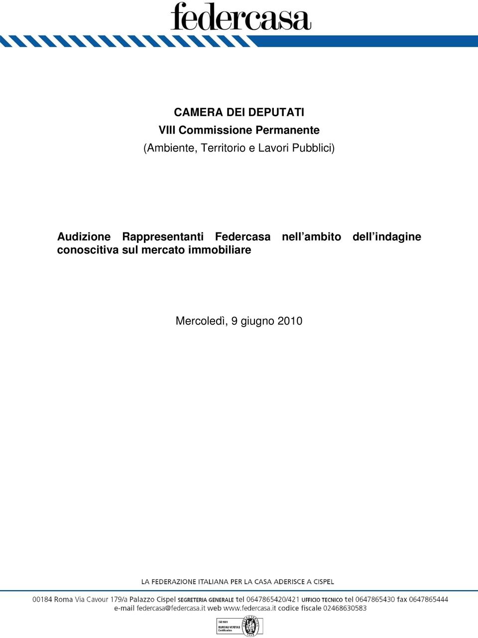 Rappresentanti Federcasa nell ambito dell indagine