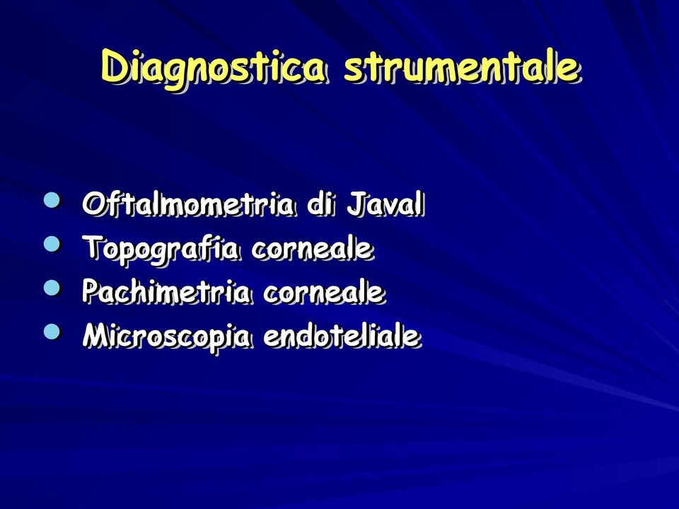 Topografia Topografia corneale corneale Pachimetria