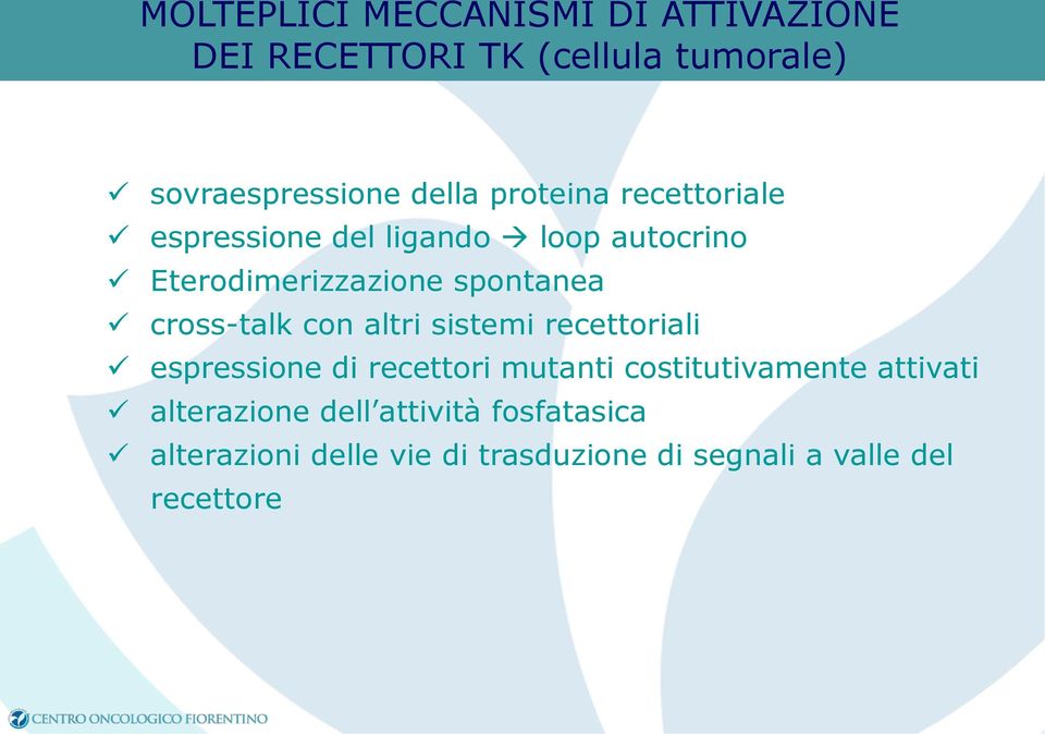 cross-talk con altri sistemi recettoriali espressione di recettori mutanti costitutivamente