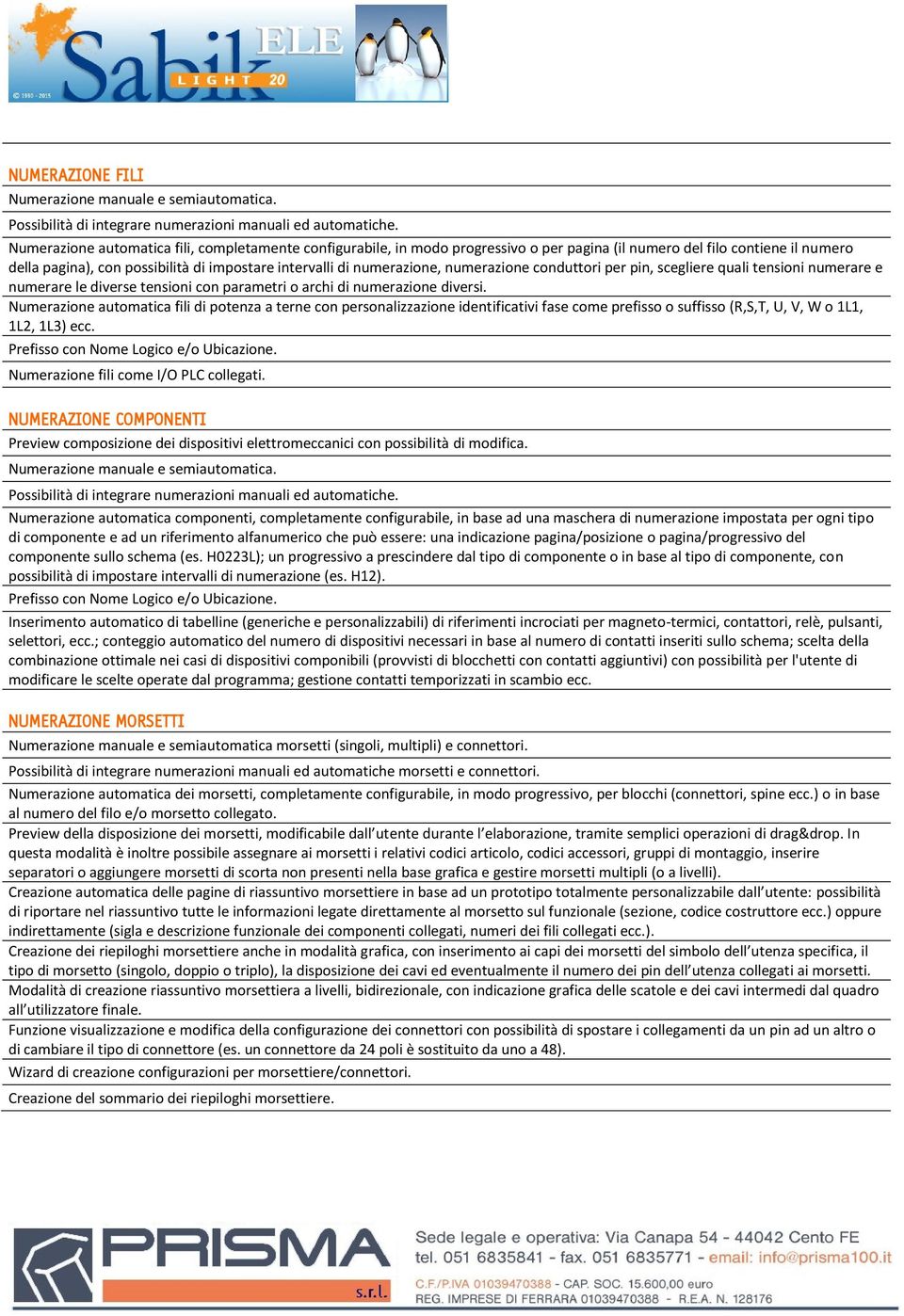 numerazione, numerazione conduttori per pin, scegliere quali tensioni numerare e numerare le diverse tensioni con parametri o archi di numerazione diversi.