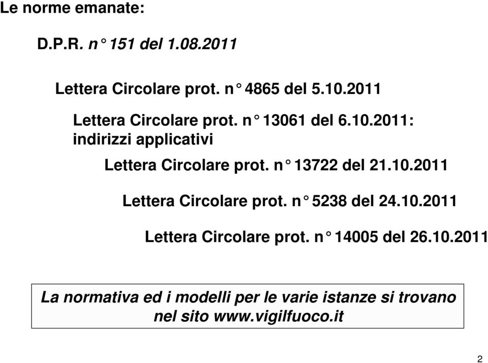 n 13722 del 21.10.2011 Lettera Circolare prot. n 5238 del 24.10.2011 Lettera Circolare prot. n 14005 del 26.