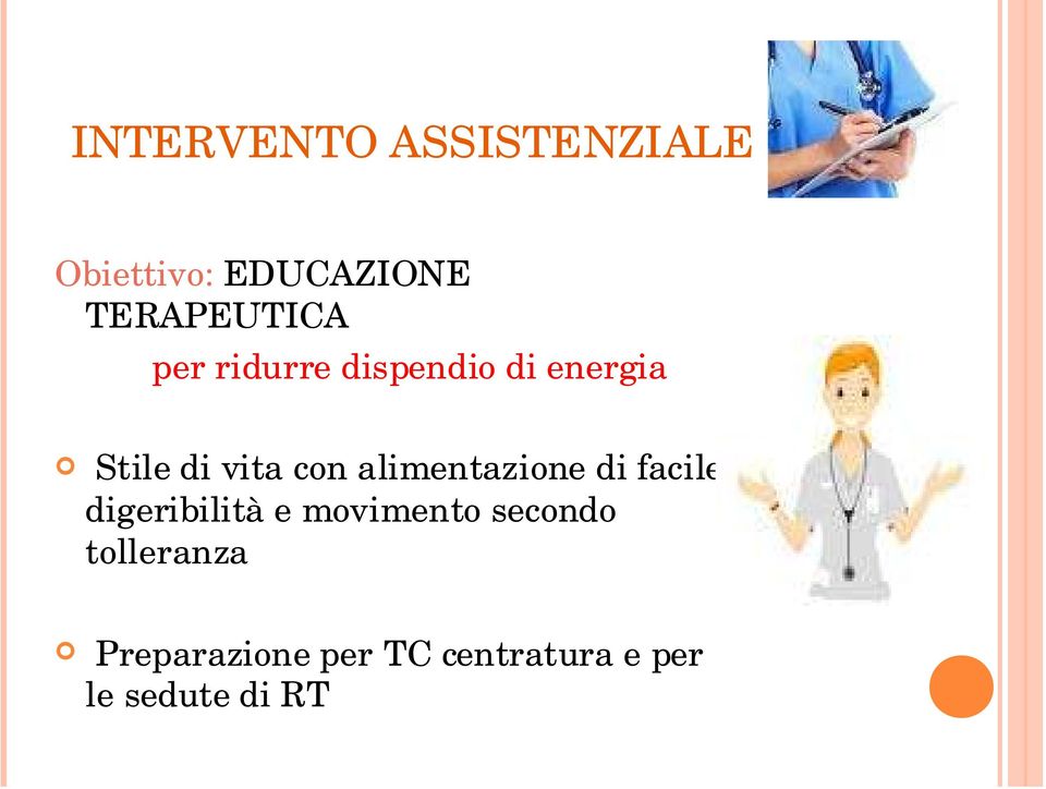 vita con alimentazione di facile digeribilità e movimento