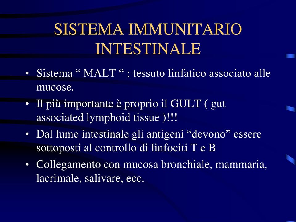 !! Dal lume intestinale gli antigeni devono essere sottoposti al controllo di