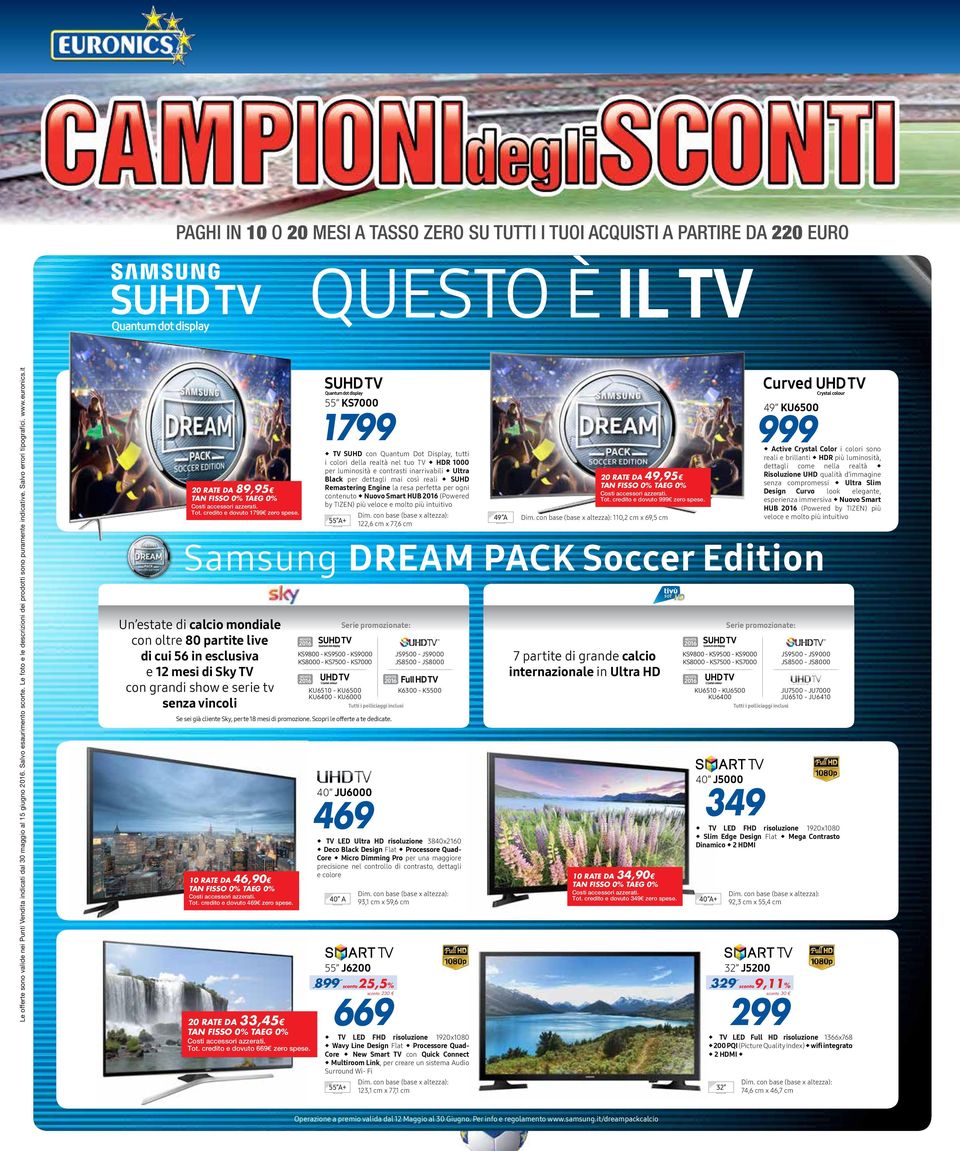 Samsung DREAM PACK Soccer Edition Un estate di calcio mondiale con oltre 80 partite live di cui 56 in esclusiva e 12 mesi di Sky TV con grandi show e serie tv senza vincoli NOVITÀ 2016 55 KS7000 TV