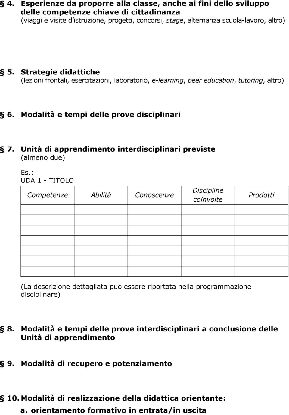 Unità di apprendimento interdisciplinari previste (almeno due) Es.