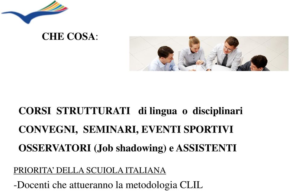 OSSERVATORI (Job shadowing) e ASSISTENTI PRIORITA