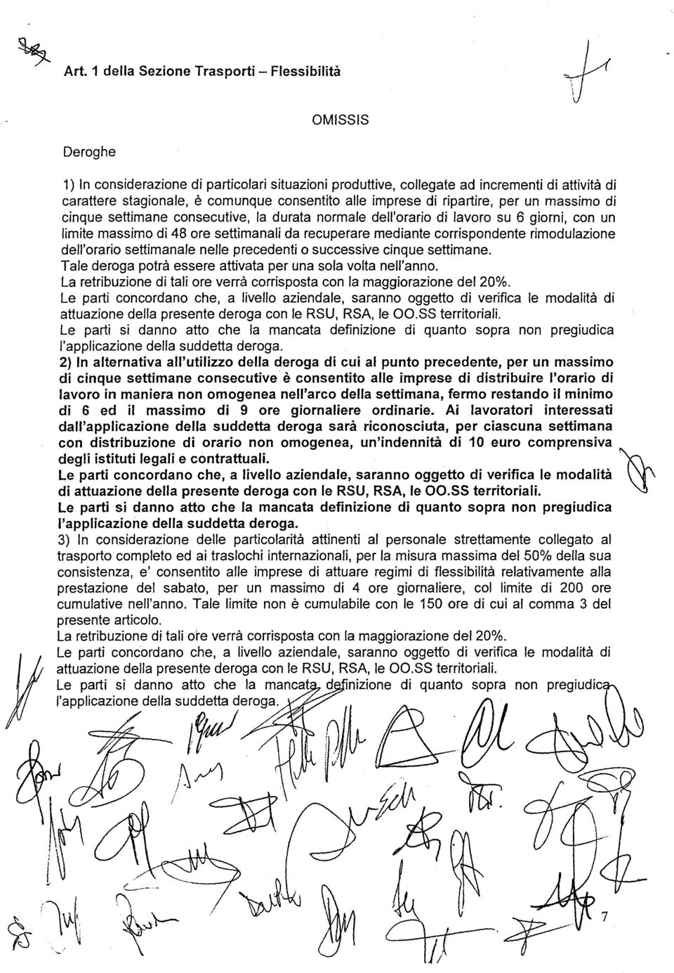 consentito alle imprese dí ripartire, per un masslmo di cinque settimane consecutive, [a durata normale dell'orario di lavoro su 6 giorni, con un limite massimo di48 ore settimanalida recuperare