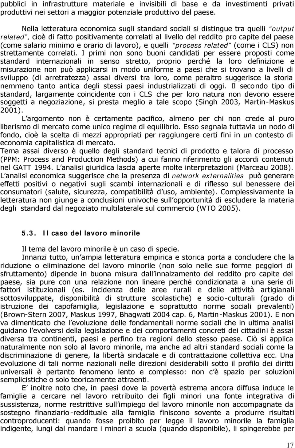 orario di lavoro), e quelli process related (come i CLS) non strettamente correlati.