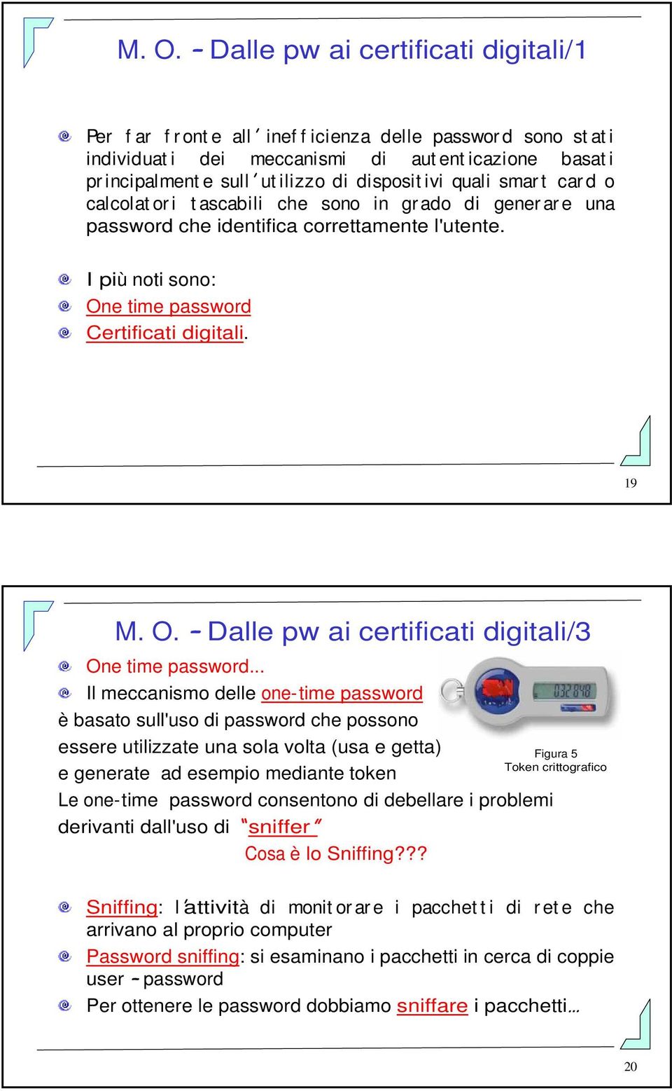 19 M. O. Dalle pw ai certificati digitali/3 One time password.