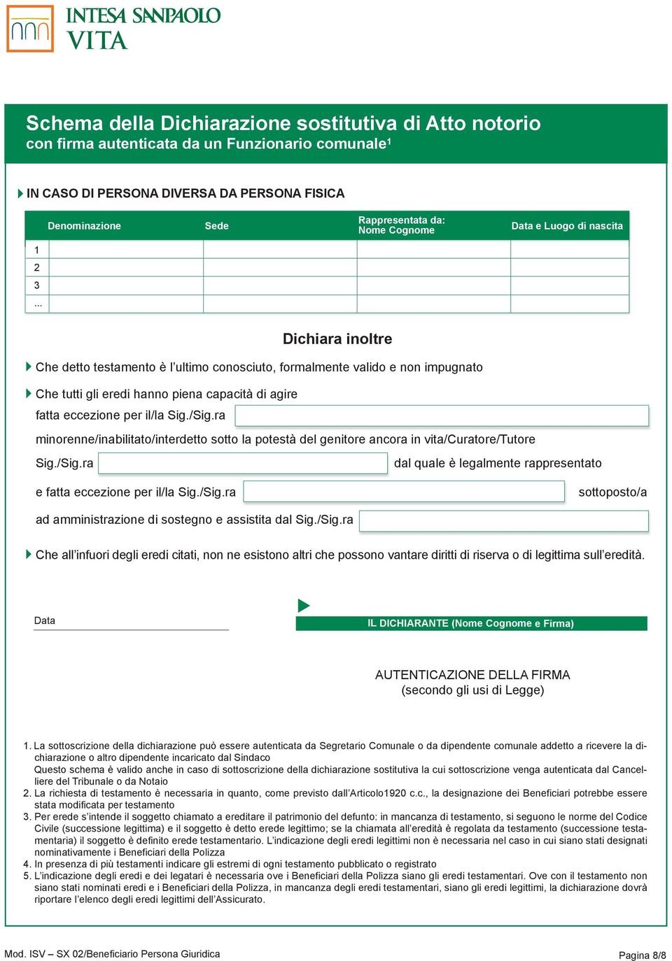 per il/la Sig./Sig.ra minorenne/inabilitato/interdetto sotto la potestà del genitore ancora in vita/curatore/tutore Sig./Sig.ra dal quale è legalmente rappresentato e fatta eccezione per il/la Sig.