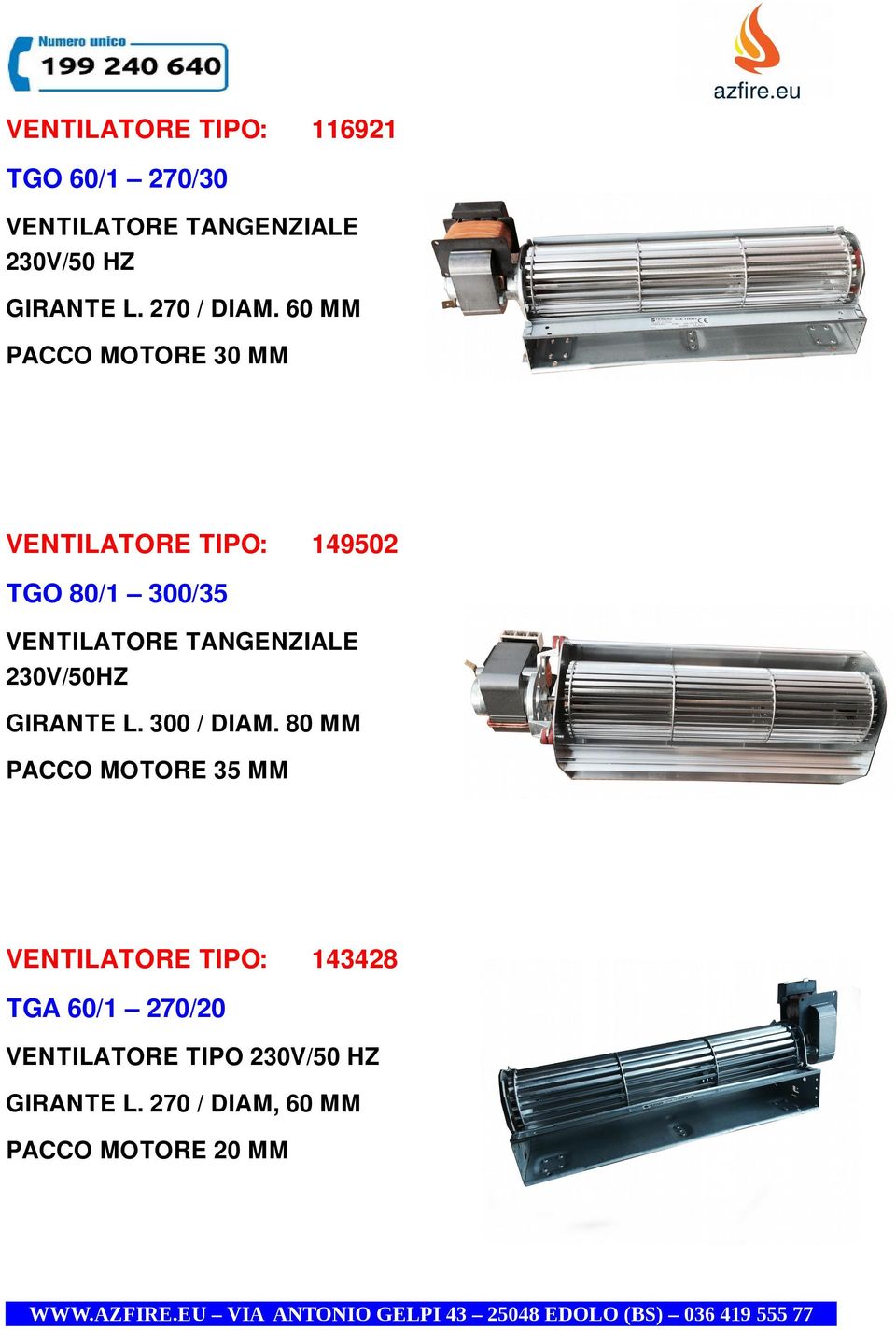 60 MM PACCO MOTORE 30 MM 149502 TGO 80/1 300/35 VENTILATORE TANGENZIALE