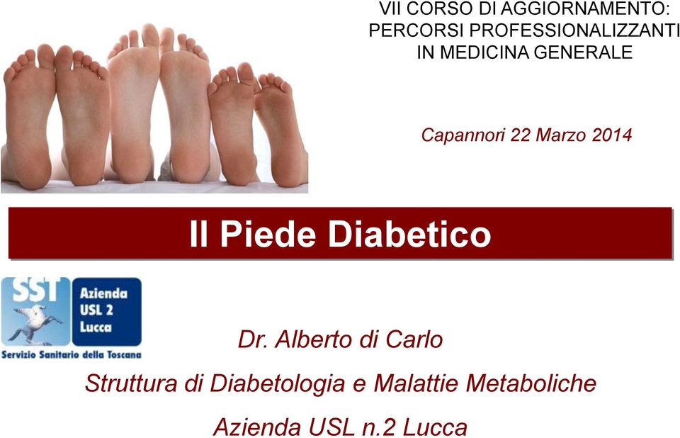 22 Marzo 2014 Il Piede Diabetico Dr.