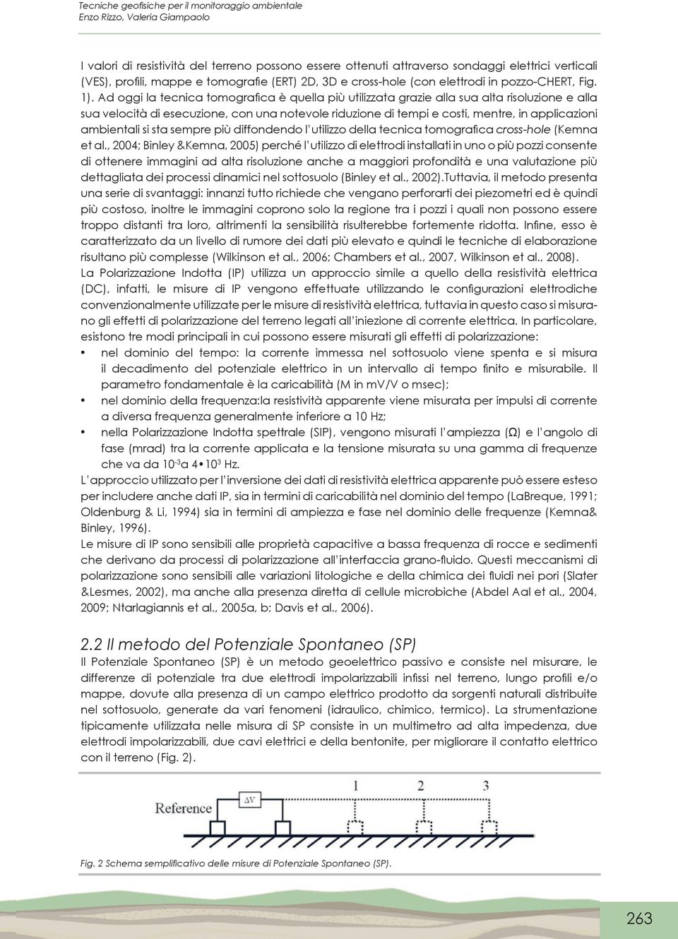 ambientali si sta sempre più diffondendo l utilizzo della tecnica tomografica cross-hole (Kemna et al.