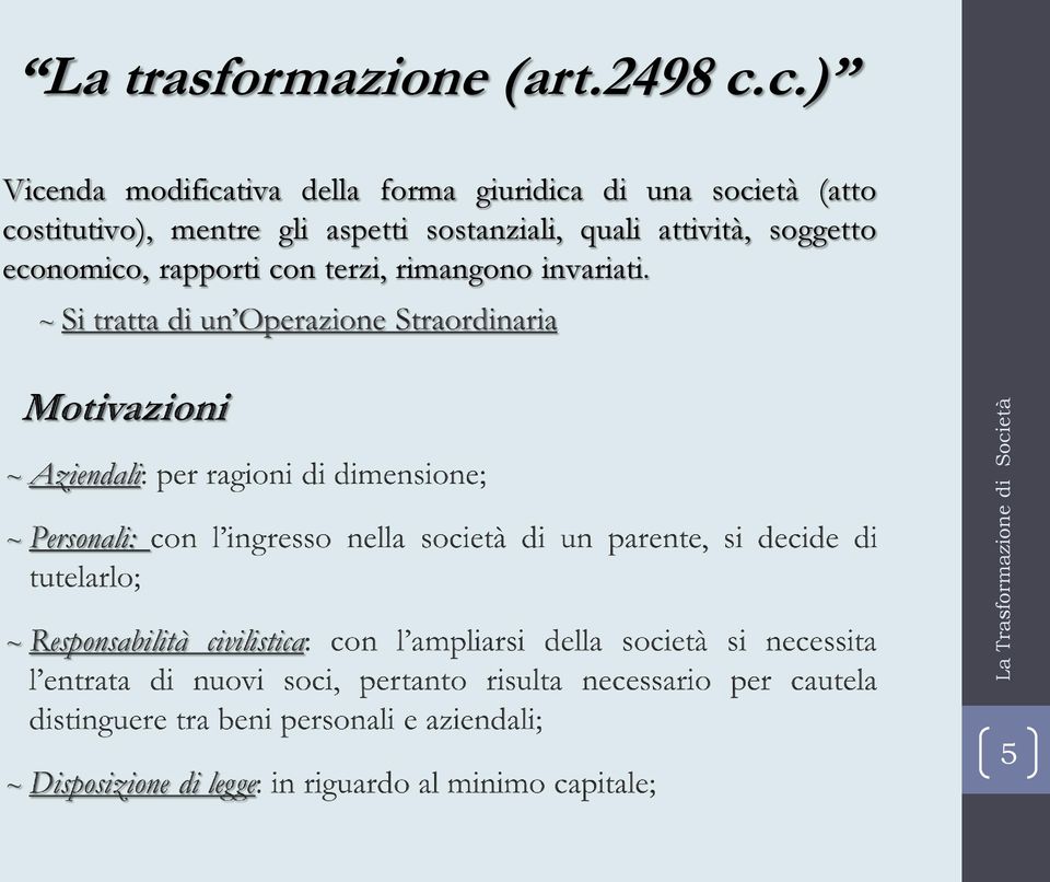 società (atto costitutivo), mentre gli aspetti